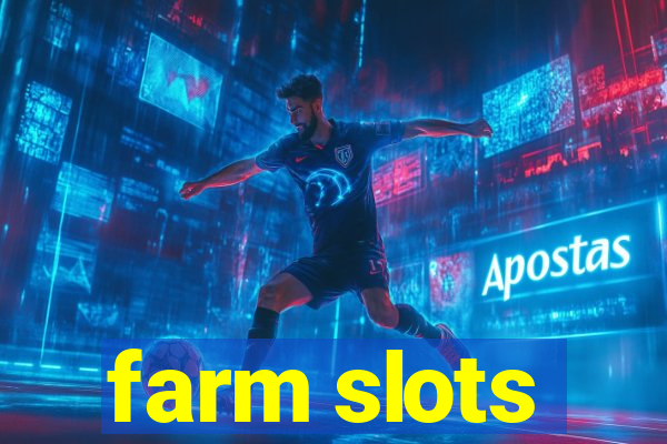 farm slots